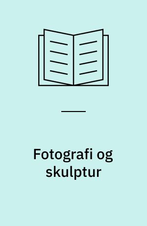 Fotografi og skulptur