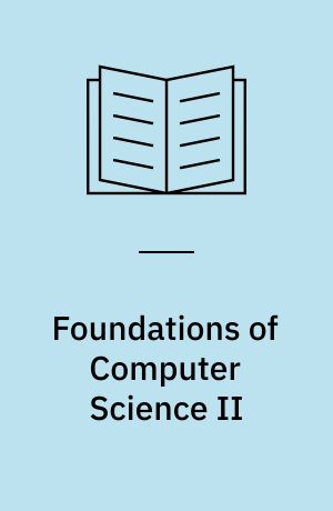 Foundations of Computer Science II : Vol.: 2