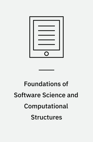 Foundations of Software Science and Computational Structures : 8th International Conference, FOSSACS 2005, Held as Part of the Joint European Conferences on Theory and Practice of Software, ETAPS 2005