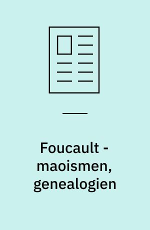 Foucault - maoismen, genealogien