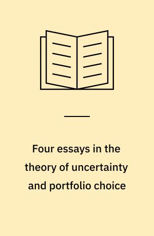 Four essays in the theory of uncertainty and portfolio choice