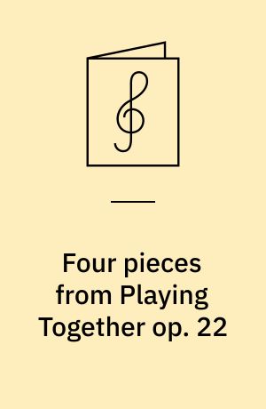 Four pieces from Playing Together op. 22