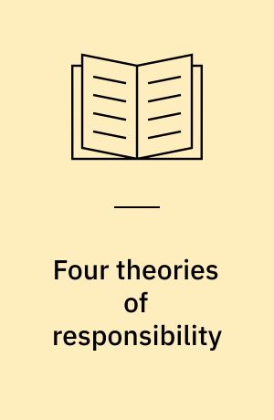 Four theories of responsibility