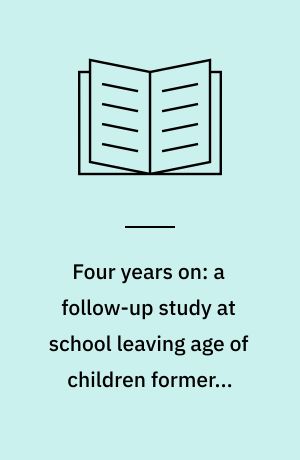 Four years on: a follow-up study at school leaving age of children formerly attending a traditional and a progressive junior school