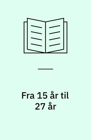 Fra 15 år til 27 år : PISA-2000 eleverne i 2011/12