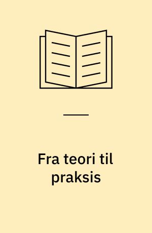 Fra teori til praksis : effekt af efteruddannelse : udvikling af sygeplejekvalitet gennem implementering af udbyttet af efteruddannelse