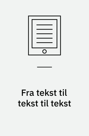 Fra tekst til tekst til tekst : genre, sprog og skriftlighed
