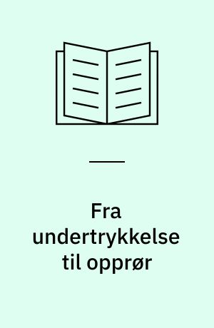 Fra undertrykkelse til opprør : om å være homofil - og være glad for det