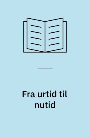 Fra urtid til nutid