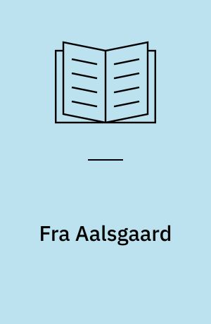 Fra Aalsgaard : om Ibsens Nora og en drengs erindringer