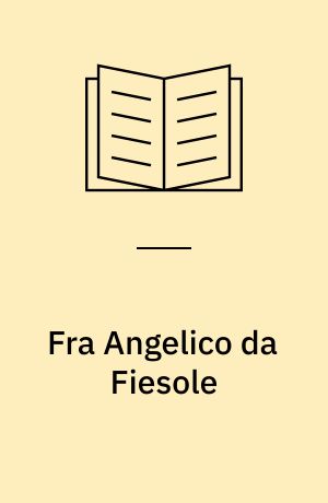 Fra Angelico da Fiesole : des Meisters Gemälde in 359 Abbildungen