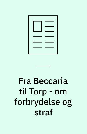Fra Beccaria til Torp - om forbrydelse og straf