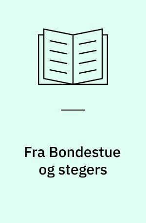 Fra Bondestue og stegers