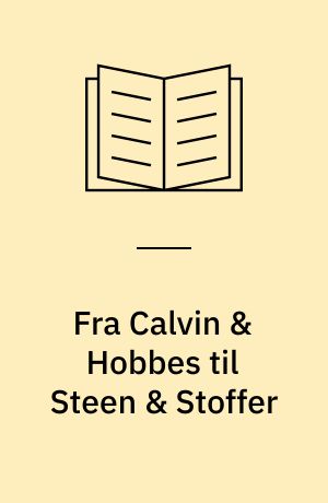 Fra Calvin & Hobbes til Steen & Stoffer : en komparativ undersøgelse af tegneserieoversættelse med fokus på om oversættelsen fungerer for målgruppen