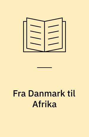 Fra Danmark til Afrika : en guide for givere