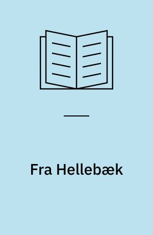 Fra Hellebæk : Proberhuset og Den store hemmelighed