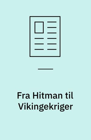 Fra Hitman til Vikingekriger