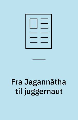 Fra Jagannātha til juggernaut : billedkult og kristen mission ved den store vognprocession i Puri