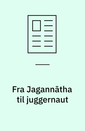 Fra Jagannātha til juggernaut : billedkult og kristen mission ved den store vognprocession i Puri