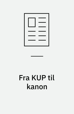 Fra KUP til kanon : administrativ forurettelse som motiv i dansk skole-politik