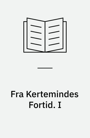 Fra Kertemindes Fortid. I