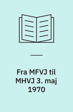 Fra MFVJ til MHVJ 3. maj 1970