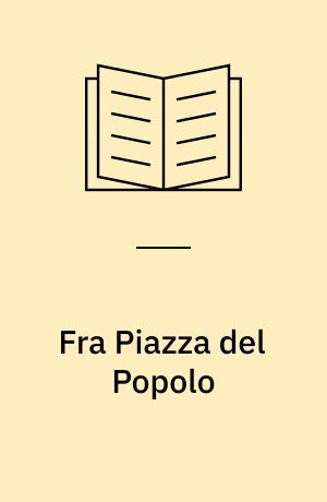 Fra Piazza del Popolo : novelle-cyklus