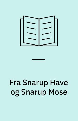 Fra Snarup Have og Snarup Mose : ind til byen!