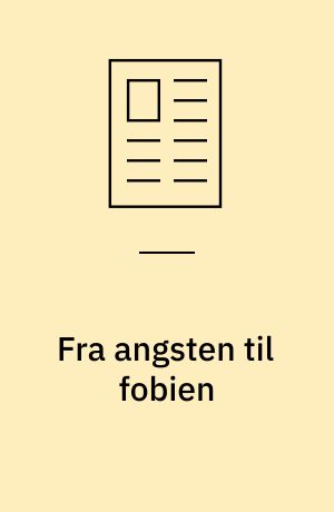 Fra angsten til fobien