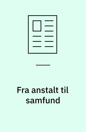 Fra anstalt til samfund : nye veje for domsfældte unge i Grønland
