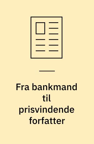 Fra bankmand til prisvindende forfatter