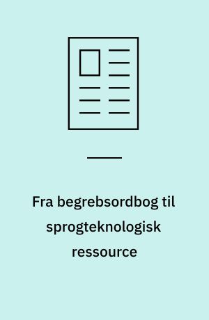 Fra begrebsordbog til sprogteknologisk ressource : verber, semantiske roller og rammer - et pilotstudie