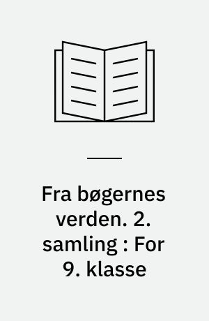 Fra bøgernes verden. 2. samling : For 9. klasse