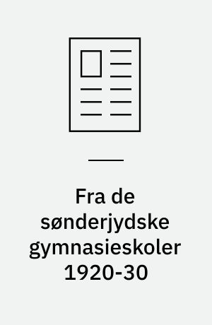 Fra de sønderjydske gymnasieskoler 1920-30