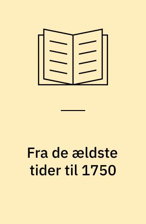 Fra de ældste tider til 1750