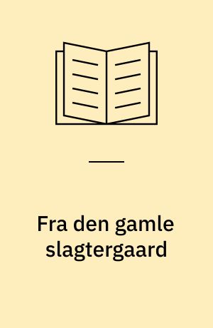 Fra den gamle slagtergaard