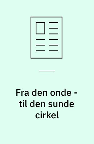 Fra den onde - til den sunde cirkel : om svært overvægtiges vanskelige livsstilsændringer