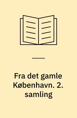 Fra det gamle København. 2. samling