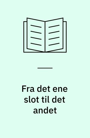 Fra det ene slot til det andet