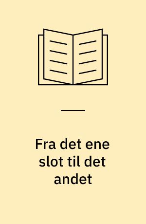 Fra det ene slot til det andet