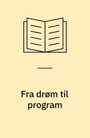 Fra drøm til program : menneskelivets og dets verdens plads og betydning i N.F.S. Grundtvigs kristendomsforståelse fra Dagningen i 1824 over Opdagelsen i 1825 til Indledningen i 1832