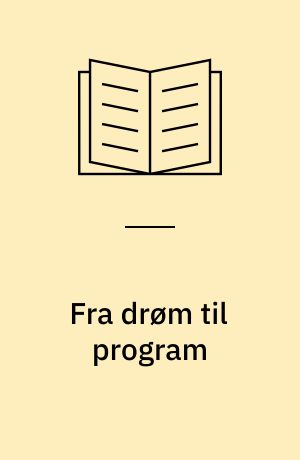 Fra drøm til program : menneskelivets og dets verdens plads og betydning i N.F.S. Grundtvigs kristendomsforståelse fra Dagningen i 1824 over Opdagelsen i 1825 til Indledningen i 1832