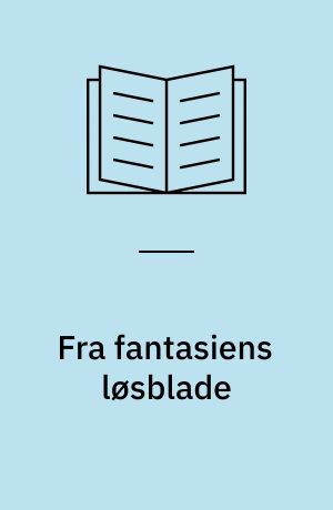 Fra fantasiens løsblade