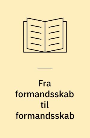 Fra formandsskab til formandsskab : dansk centraladministrations deltagelse i EFs beslutningsproces 1973-78