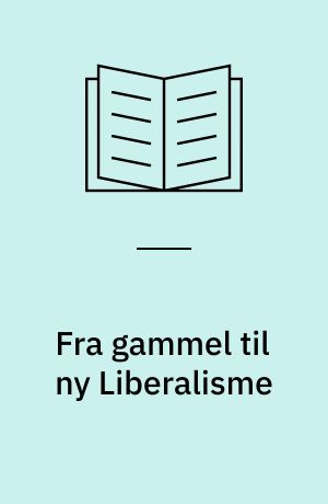 Fra gammel til ny Liberalisme