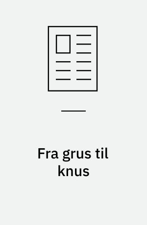 Fra grus til knus