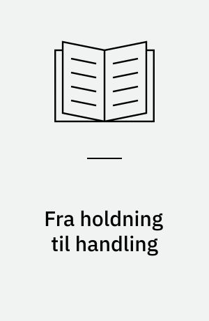Fra holdning til handling : om bæredygtig planlægning i praksis