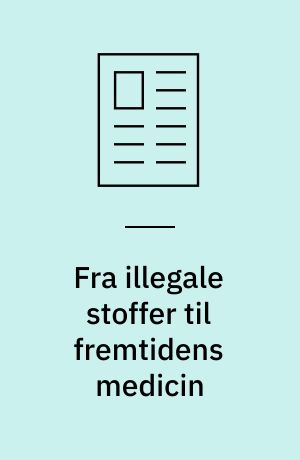 Fra illegale stoffer til fremtidens medicin : den måde, psykedeliske stoffer omtales på i danske medier, har ændret sig, og det kan påvirke vores syn på stofferne