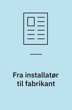 Fra installatør til fabrikant