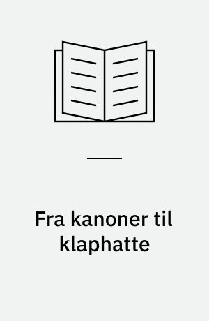 Fra kanoner til klaphatte : nationalisme og nationalfølelse i Danmark 1848-1993